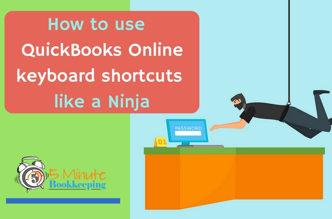 How to use QuickBooks Online Keyboard Shortcuts like a Ninja - 5 Minute ...