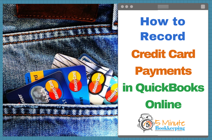 how-to-record-credit-card-payments-in-quickbooks-online-5-minute