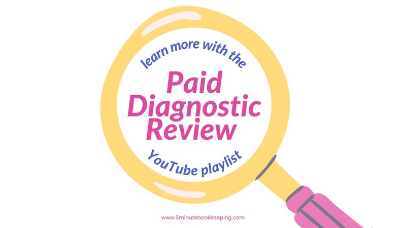 5 Minute Bookkeeping Paid Diagnostic Review YouTube Playlist